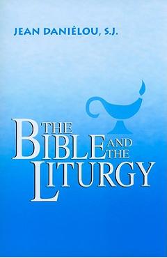 Coperta cărții 'The Bible and the Liturgy - Jean Dani�lou'