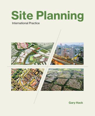 Site Planning: International Practice - Gary Hack