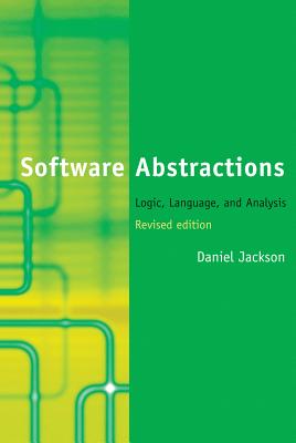 Software Abstractions: Logic, Language, and Analysis - Daniel Jackson