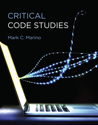 Critical Code Studies - Mark C. Marino