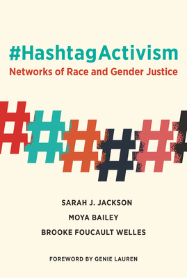 #HashtagActivism: Networks of Race and Gender Justice - Sarah J. Jackson