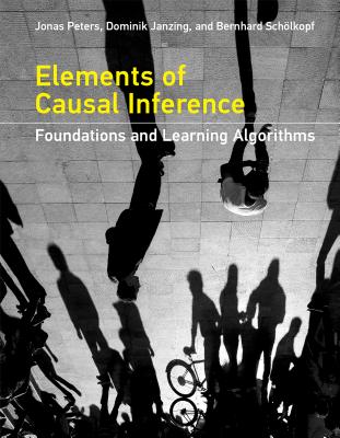 Elements of Causal Inference: Foundations and Learning Algorithms - Jonas Peters