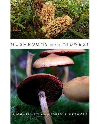 Mushrooms of the Midwest - Michael Kuo