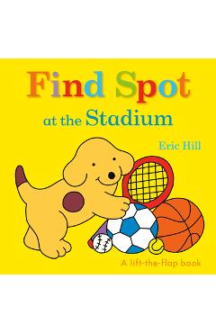 Coperta cărții 'Find Spot at the Stadium - Eric Hill'