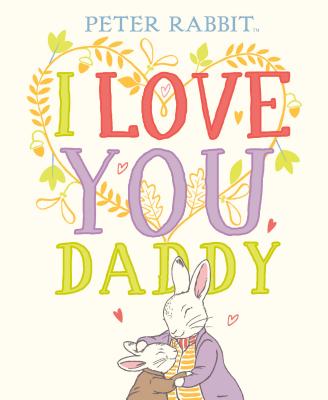 I Love You, Daddy - Beatrix Potter