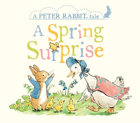 A Spring Surprise: A Peter Rabbit Tale - Beatrix Potter
