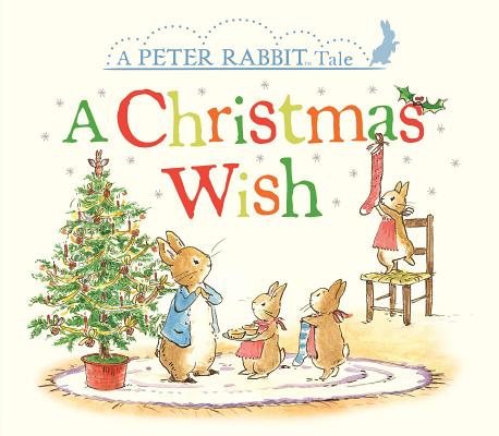 A Christmas Wish: A Peter Rabbit Tale - Beatrix Potter