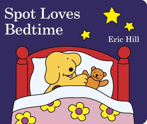 Spot Loves Bedtime - Eric Hill