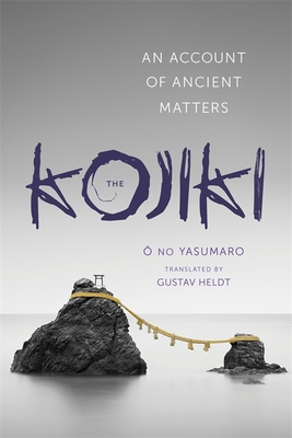Kojiki: An Account of Ancient Matters - No Yasumaro Ō