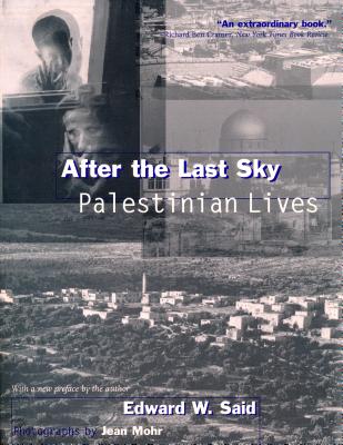 After the Last Sky: Palestinian Lives - Edward Said
