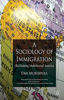 A Sociology of Immigration: (re)Making Multifaceted America - E. Morawska