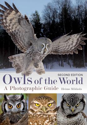 Owls of the World: A Photographic Guide - Heimo Mikkola
