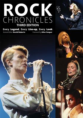 Rock Chronicles: Every Legend, Every Line-Up, Every Look - David Roberts
