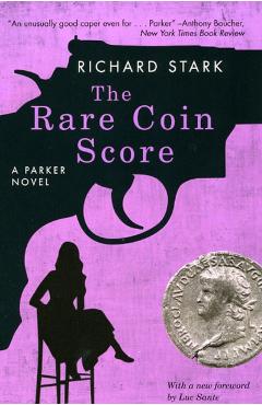 The Rare Coin Score: A Parker Novel - Richard Stark