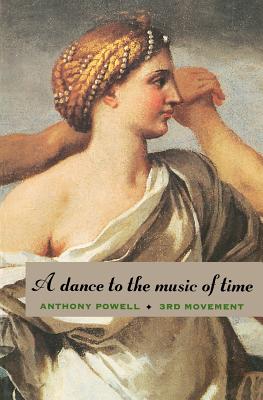 A Dance to the Music of Time: Third Movement - Anthony Powell
