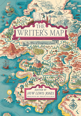 The Writer's Map: An Atlas of Imaginary Lands - Huw Lewis-jones