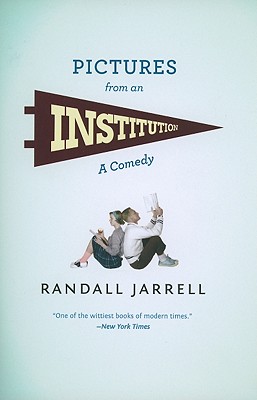 Pictures from an Institution - Randall Jarrell