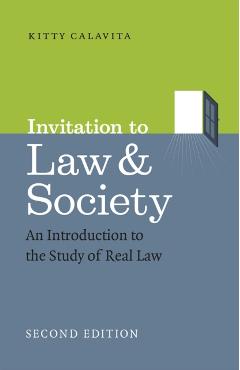 Invitation to Law and Society, Second Edition: An Introduction to the Study of Real Law - Kitty Calavita