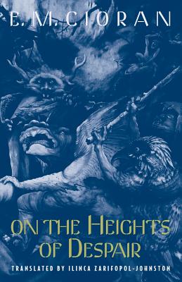 On the Heights of Despair - E. M. Cioran
