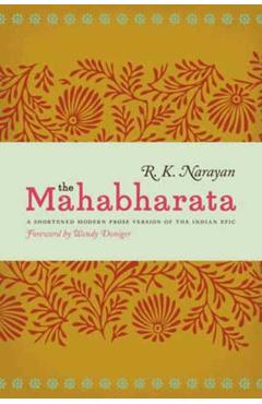 The Mahabharata: A Shortened Modern Prose Version of the Indian Epic - R. K. Narayan