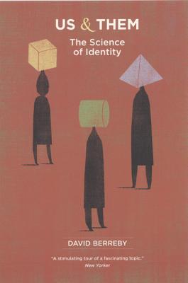 Us and Them: The Science of Identity - David Berreby