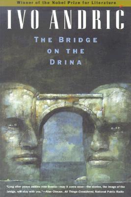 The Bridge on the Drina - Ivo Andric