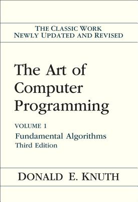 The Art of Computer Programming: Volume 1: Fundamental Algorithms - Donald E. Knuth