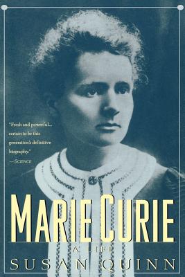 Marie Curie: A Life - Susan Quinn