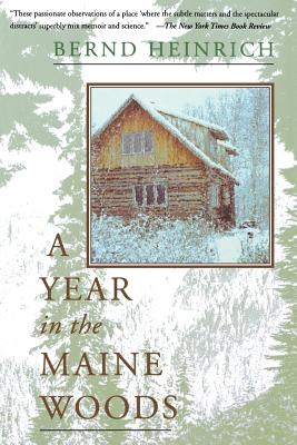 A Year in the Maine Woods - Bernd Heinrich