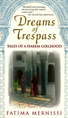 Dreams of Trespass: Tales of a Harem Girlhood - Fatima Mernissi