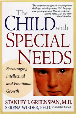The Child with Special Needs: Encouraging Intellectual and Emotional Growth - Stanley I. Greenspan