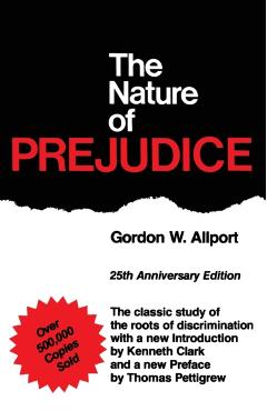 The Nature of Prejudice: 25th Anniversary Edition - Gordon W. Allport