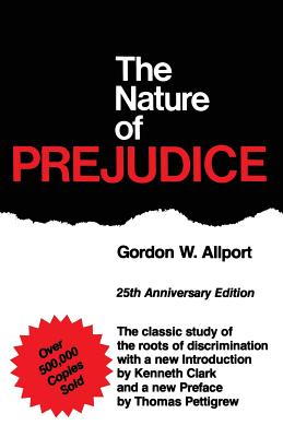 The Nature of Prejudice: 25th Anniversary Edition - Gordon W. Allport