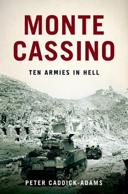 Monte Cassino: Ten Armies in Hell - Peter Caddick-adams