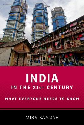India in the 21st Century: What Everyone Needs to Know - Mira Kamdar