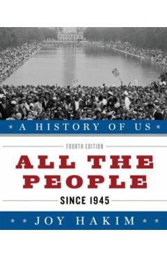 A History of Us: All the People: Since 1945 a History of Us Book Ten - Joy Hakim