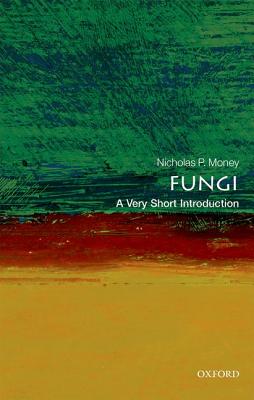 Fungi: A Very Short Introduction - Nicholas P. Money