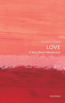 Love: A Very Short Introduction - Ronald De Sousa