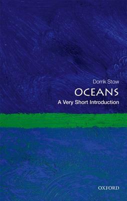 Oceans: A Very Short Introduction - Dorrik Stow