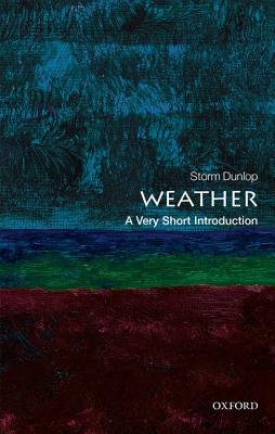 Weather: A Very Short Introduction - Storm Dunlop