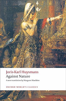 Against Nature: A Rebours - Joris Karl Huysmans
