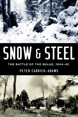 Snow and Steel: The Battle of the Bulge, 1944-45 - Peter Caddick-adams