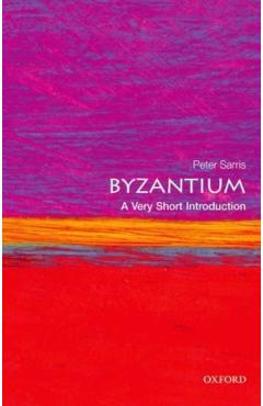 Byzantium: A Very Short Introduction - Peter Sarris