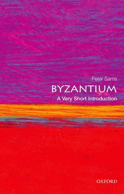 Byzantium: A Very Short Introduction - Peter Sarris