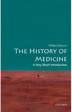 The History of Medicine: A Very Short Introduction - William Bynum