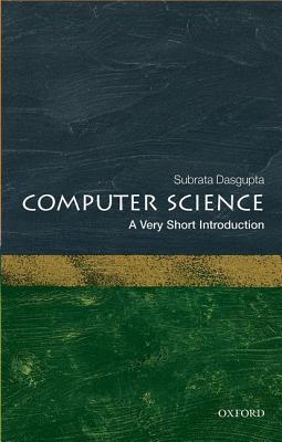 Computer Science: A Very Short Introduction - Subrata Dasgupta