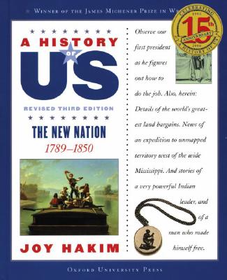 A History of Us: The New Nation: 1789-1850 a History of Us Book Four - Joy Hakim