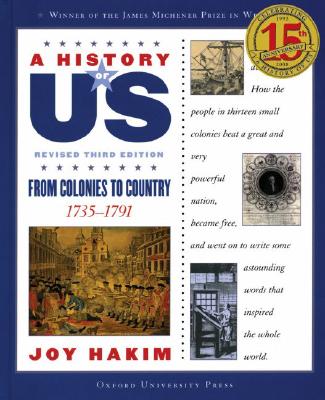 A History of Us: From Colonies to Country: 1735-1791 a History of Us Book Three - Joy Hakim
