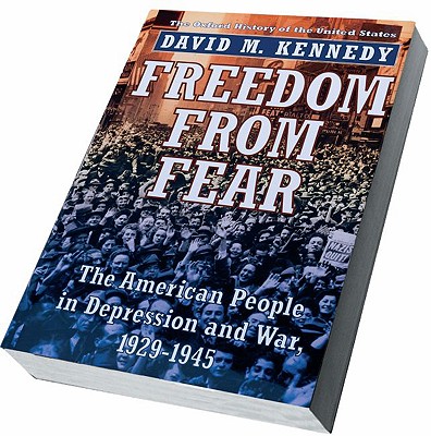 Freedom from Fear: The American People in Depression and War, 1929-1945 - David M. Kennedy