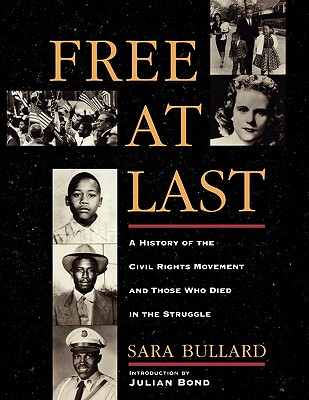 Free at Last: A History of the Civil Rights Movement and Those Who Died in the Struggle - Sara Bullard